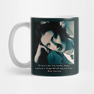 May Sarton portrait and quote:“We have to dare to be ourselves,...” Mug